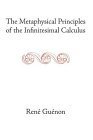 The Metaphysical Principles of the Infinitesimal Calculus (Guenon, Rene. Works.)