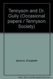 Tennyson and Dr. Gully (Tennyson Society occasional papers)