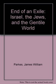 End of an Exile: Israel, the Jews, and the Gentile World