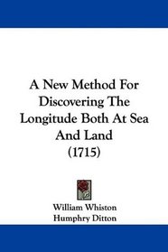 A New Method For Discovering The Longitude Both At Sea And Land (1715)