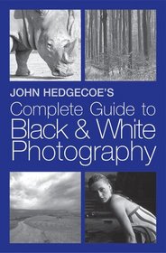 John Hedgecoe's Complete Guide to Black  White Photography