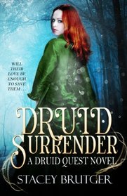 Druid Surrender: A Druid Quest Novel (Volume 1)