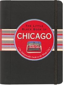 The Little Black Book of Chicago (Travel Guide) (Little Black Travel Book)