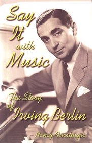 Say It With Music: The Story of Irving Berlin (Modern Music Masters)