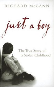 Just A Boy: The True Story of A Stolen Childhood