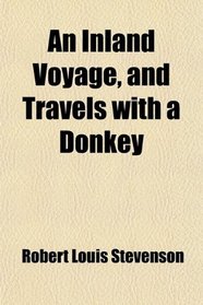 An Inland Voyage, and Travels with a Donkey