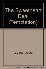 The Sweetheart Deal (Mills & Boon Temptation, No 314)