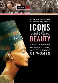 Icons of Beauty: An Introduction to Art, Culture, and the Image of Women (Greenwood Icons)