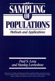 Sampling of Populations: Methods and Applications (Wiley Series in Probability and Mathematical Statistics. Applied Probability and Statistics)