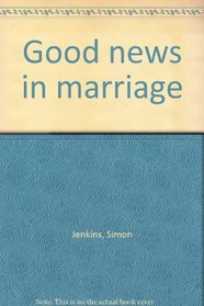 Good news in marriage