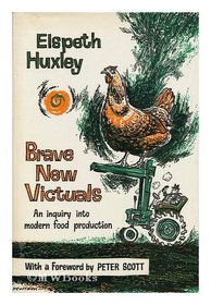 Brave New Victuals - An Enquiry into Modern Food Production