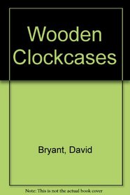 Wooden Clockcases