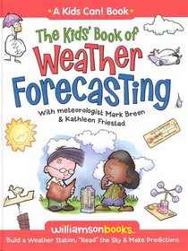 The Kids' Book of Weather Forecasting (Kids Can!)