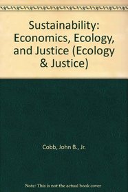 Sustainability: Economics, ecology, and justice (Ecology and justice)