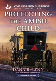 Protecting the Amish Child (Amish Country Justice, 19)