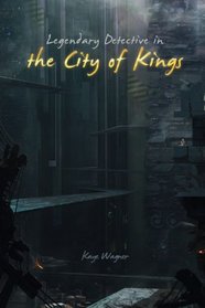 Legendary Detective in the City of Kings (Volume 2)