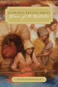 Glorious Truths about Women of the Restoration