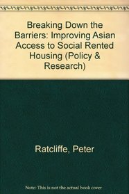 Breaking Down the Barriers: Improving Asian Access to Social Rented Housing (Policy & Research)