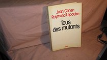 Tous des mutants (French Edition)