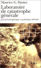 Laboratoire de catastrophe gnrale : Journal mtaphysique et polmique 2000-2001
