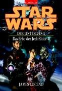 Star Wars. Das Erbe der Jedi-Ritter 04. Der Untergang. Der Untergang.