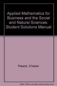 Applied Mathematics for Business and the Social and Natural Sciences: Student Solutions Manual