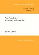 Past Participles from Latin to Romance (University of California Publications in Linguistics)