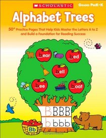 Alphabet Trees: 50+ Practice Pages That Help Kids Master the Letters A to Z and Build a Foundation for Reading Success