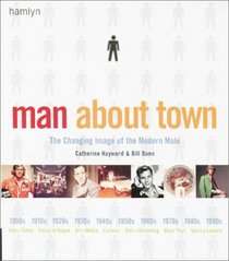 Man About Town: The Changing Image of the Modern Male