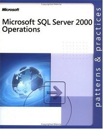 Microsoft  SQL Server(TM) 2000 Operations (Patterns & Practices)