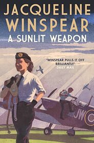 A Sunlit Weapon (Maisie Dobbs, Bk 17)