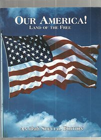 Our America! Land of the Free: An Ideals Special Edition