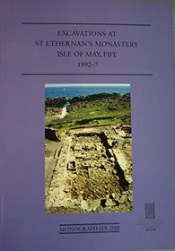 Excavations at St. Ethernan's Monastery, Isle of May, Fife 1992-7