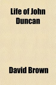 Life of John Duncan