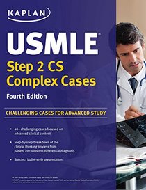 USMLE Step 2 CS Complex Cases: Challenging Cases for Advanced Study (USMLE Prep)