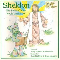 Sheldon: The Story of What Would Jesus Do (The Holy Bear's Travel Series)