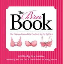 The Bra Book: An Intimate Guide to Finding the Right Bra, Shapewear, Swimsuit, and More!