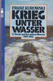 Krieg unter Wasser: U-Boote auf d. sieben Meeren, 1939-1945 (German Edition)