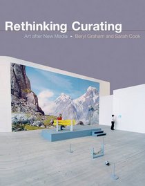 Rethinking Curating: Art after New Media (Leonardo Book Series)