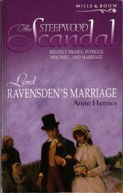 Lord Ravensden's Marriage (The Steepwood Scandal, Book 1) (Mills and Boon Romance)