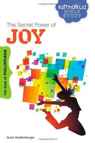 The Secret Power of Joy: The Book of Philippians (Faithgirlz! Bible Study)