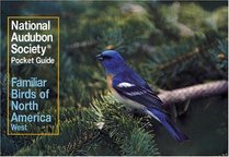 National Audubon Society Pocket Guide to Familiar Birds: Western Region : Western (The Audubon Society Pocket Guides)