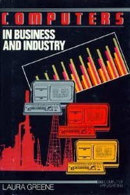 Computers in Business and Industry (Computer Applications Book) (A Computer applications book)