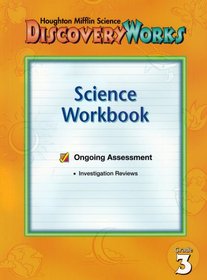 Houghton Mifflin Science Discovery Works: Science Workbook : Ongoing Assessment : Investigation Reviews Grade 3