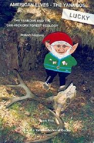 American Elves, the Yankoos: Oak-Hickory Forest Ecology (Yankoo, Bk 3)