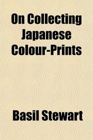 On Collecting Japanese Colour-Prints