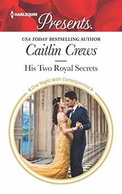 His Two Royal Secrets (One Night with Consequences) (Harlequin Presents, No 3730)