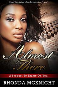 Almost There: A Prequel To Shame On You