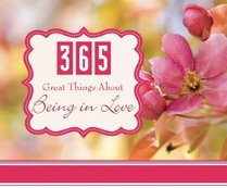 365 Great Things about Being in Love (365 Perpetual Calendars)