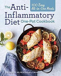 The Anti-Inflammatory Diet One-Pot Cookbook: 100 Easy All-in-One Meals